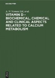Vitamin D - Biochemical, Chemical and Clinical A - Proceedings of the Third Workshop on Vitamin D, Asilomar, Pacific Grove, Cali