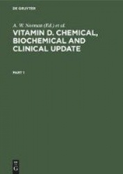 Vitamin D. Chemical, Biochemical and Clinical Up - Proceedings of the Sixth Workshop on Vitamin D Merano, Italy, March 1985