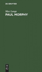 Paul Morphy - Skizze aus der Schachwelt