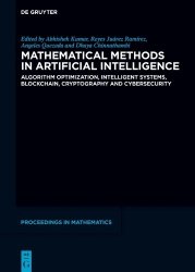 Mathematical Methods in Artificial Intelligence - Algorithm Optimization, Blockchain, Cryptography and Cybersecurity