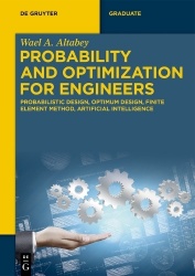 Probability and Optimization for Engineers - Probabilistic Design, Optimum Design, Finite Element Method, Artificial Intelligenc