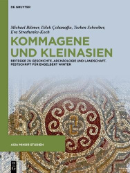 Kommagene Und Kleinasien - Beiträge Zu Geschichte, Archäologie Und Landschaft. Festschrift Für Engelbert Winter