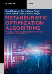 Metaheuristic Optimization Algorithms - For Local Techniques, Global Techniques, and Hybrid Techniques