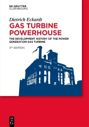 Gas Turbine Powerhouse - The Development of the Power Generation Gas Turbine