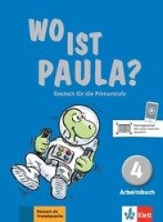 Wo ist Paula? Arbeitsbuch 4