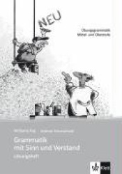 Grammatik mit Sinn und Verstand.  Lösungsheft. Neufassung