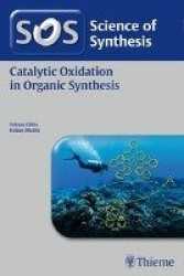 Science of Synthesis: Catalytic Oxidation in Organic Synthesis