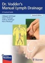 Dr. Vodder`s Manual Lymph Drainage - A Practical Guide