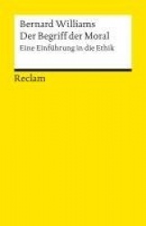 Der Begriff der Moral. Eine Einführung in die Ethik