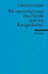 Wie interpretiert man eine Novelle und eine Kurzgeschichte?
