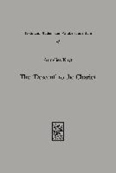 The 'Descent' to the Chariot - Towards a Description of the Terminology, Place, Function and Nature of the Yeridah in Hekhalot L