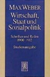 Max Weber-Studienausgabe - Band I/8: Wirtschaft, Staat und Sozialpolitik