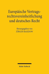 Europäische Vertragsrechtsvereinheitlichung und deutsches Recht - Sonderveröffentlichungen des Archivs für die civilistische Pra