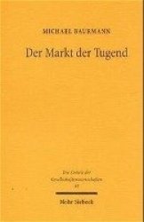 Der Markt der Tugend - Recht und Moral in der liberalen Gesellschaft. Eine soziologische Untersuchung