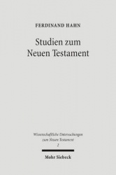 Studien zum Neuen Testament - Band II: Bekenntnisbildung und Theologie in urchristlicher Zeit