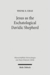 Jesus as the Eschatological Davidic Shepherd - Studies in the Old Testament, Second Temple Judaism, and in the Gospel of Matthew