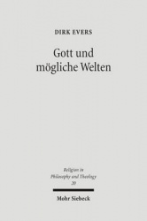 Gott und mögliche Welten - Studien zur Logik theologischer Aussagen über das Mögliche