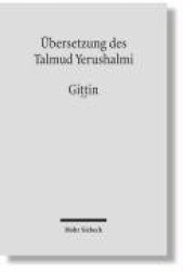 Übersetzung des Talmud Yerushalmi - III. Seder Nashim. Traktat 5: Gittin - Scheidebriefe