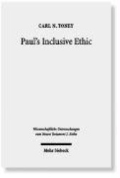 Paul's Inclusive Ethic - Resolving Community Conflicts and Promoting Mission in Romans 14-15