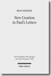 New Creation in Paul's Letters - A Study of the Historical and Social Setting of a Pauline Concept