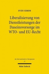 Liberalisierung von Dienstleistungen der Daseinsvorsorge im WTO- und EU-Recht