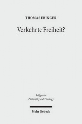 Verkehrte Freiheit? - Jean-Paul Sartres Freiheitslehre aus christlicher Sicht