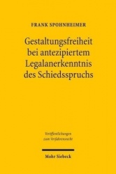 Gestaltungsfreiheit bei antezipiertem Legalanerkenntnis des Schiedsspruchs - Zugleich ein Beitrag zur Gewährung rechtlichen Gehö