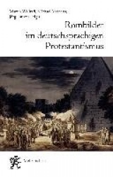 Rombilder im deutschsprachigen Protestantismus - Begegnungen mit der Stadt im 