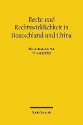 Recht und Rechtswirklichkeit in Deutschland und China - Beiträge zur prozessualen Durchsetzung zivilrechtlicher Ansprüche