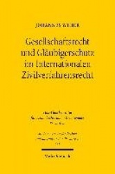 Gesellschaftsrecht und Gläubigerschutz im Internationalen Zivilverfahrensrecht - Die Internationale Zuständigkeit bei Klagen geg
