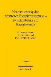 Neuausrichtung der deutschen Energieversorgung - Zwischenbilanz der Energiewende - Tagungsband der Fünften Bayreuther Energierec