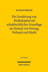 Die Gewährung von Risikokapital auf schuldrechtlicher Grundlage im Dreieck von Vertrag, Verband und Markt - Gestaltungsformen, C