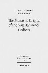 The Monastic Origins of the Nag Hammadi Codices