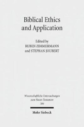 Biblical Ethics and Application - Purview, Validity, and Relevance of Biblical Texts in Ethical Discourse. Kontexte und Normen n