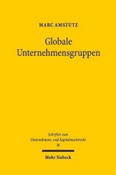 Globale Unternehmensgruppen - Geschichte und Zukunft des europäischen Konzernrechtes