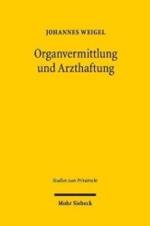 Organvermittlung und Arzthaftung - Regelungskonzept, Verfassungsmäßigkeit, Rechtsnatur und arzthaftungsrechtliche Konsequenzen d