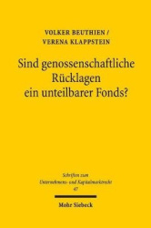 Sind genossenschaftliche Rücklagen ein unteilbarer Fonds? - Zur Kapitalerhaltung und Überschussverwendung im Genossenschaftsrech