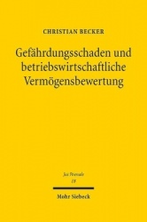 Gefährdungsschaden und betriebswirtschaftliche Vermögensbewertung - Eine Kritik der objektiv-wirtschaftlichen Schadenslehre