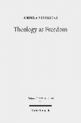 Theology as Freedom - On Martin Luther's 