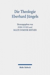 Die Theologie Eberhard Jüngels - Kontexte, Themen, Perspektiven