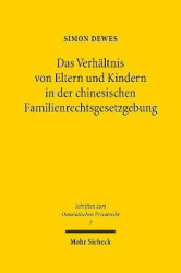 Das Verhältnis von Eltern und Kindern in der chinesischen Familienrechtsgesetzgebung - Vom Qing-Kodex zum Zivilgesetzbuch der Re