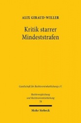Kritik starrer Mindeststrafen - Ein Beitrag zur Lockerung absoluter und starrer (Mindest-)Strafdrohungen im Lichte der deutsch-f