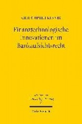 Finanztechnologische Innovationen im Bankaufsichtsrecht - Disintermediation als Grundlage eines 