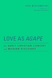Love as Agape - The Early Christian Concept and Modern Discourse