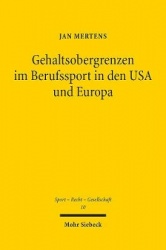 Gehaltsobergrenzen im Berufssport in den USA und Europa - Eine Untersuchung aus kartellrechtlicher Sicht