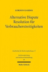 Alternative Dispute Resolution für Verbraucherstreitigkeiten - Eine rechtsvergleichende Untersuchung zum englischen und deutsche