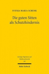 Die guten Sitten als Schutzhindernis - Eine Untersuchung zum deutschen und europäischen Immaterialgüterrecht