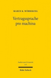 Vertragssprache pro machina - Die Auslegung von Smart Contracts und anderen formalsprachlichen Verträgen im System des allgemein
