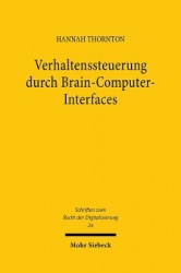Verhaltenssteuerung durch Brain-Computer-Interfaces - Rechtliche Herausforderungen des Einsatzes kommerzieller Neurotechnologien