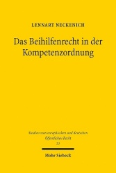 Das Beihilfenrecht in der Kompetenzordnung - Rückschlüsse auf den beihilfenrechtlichen Tatbestand im Allgemeinen unter Berücksic